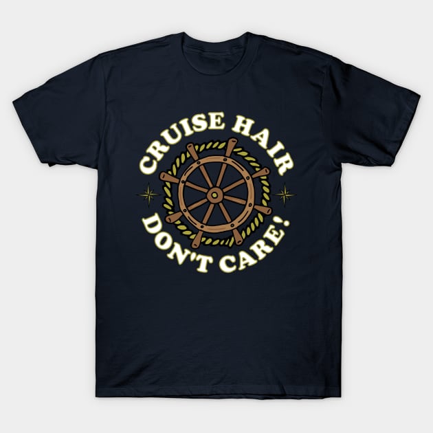 Cruise Hair Funny Cruising Quote T-Shirt by HotHibiscus